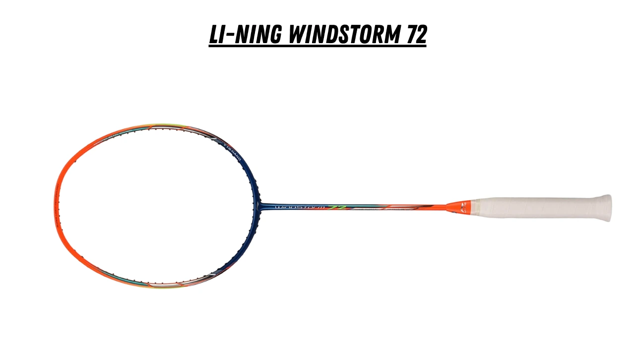 Master Your Game: Best Badminton Rackets for Pro Players Li-Ning Windstorm 72: The Ideal Weight Of Badminton Racket