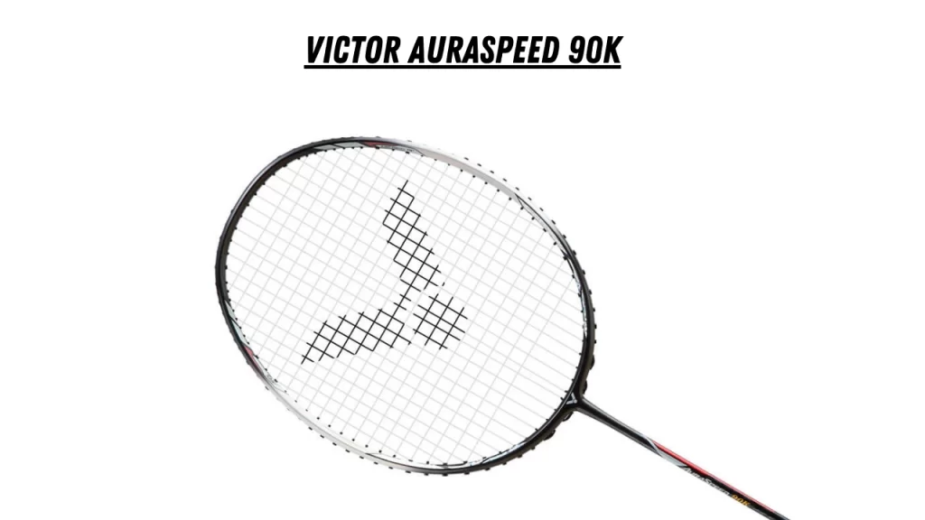 Victor Auraspeed 90K: Head-Light Badminton Racket