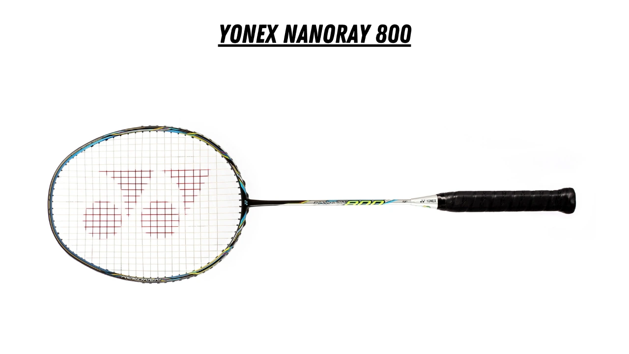 Master Your Game: Best Badminton Rackets for Pro Players Yonex Nanoray 800 Racket